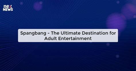 spangbang|SpankBang: Free Porn Videos and 4K Sex Movies.